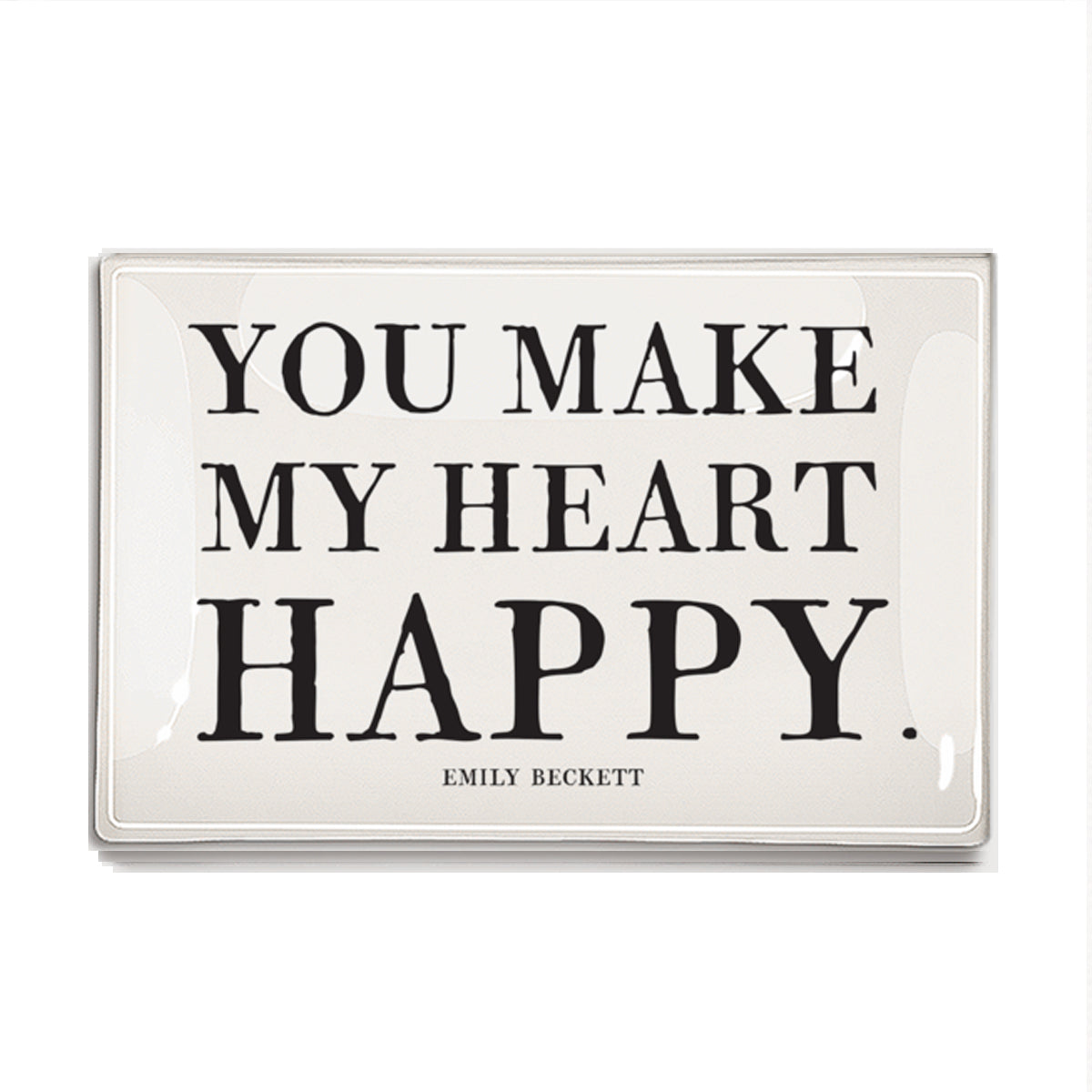Ben's Garden - You Make My Heart Happy  4" x 6"  Glass Tray