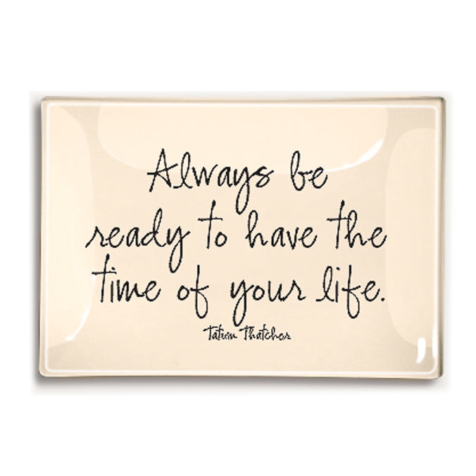 always_be_ready_to_have_the_time_of_your_life_bens_garden