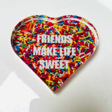 Friends Make Life Sweet Acrylic Sprinkle Candy Paperweight