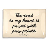 Ben's Garden -  The Road To My Heart Is Paved With Paw Prints Decoupage Glass Tray - 4"x 6"