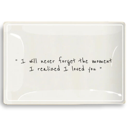 Ben's Garden -I Will Never Forget The Moment Decoupage Glass Tray 4" x 6"