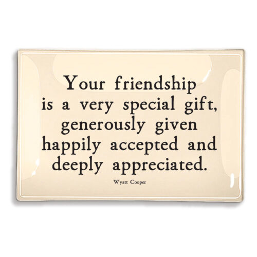 Ben's Garden - Your Friendship Is A Very Special Gift Decoupage Glass Tray 4"x 9"